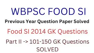 WBPSC FOOD SI PREVIOUS YEAR QUESTION SOLVED || FOOD SI 2014 FULL GK QUESTIONS SOLVED