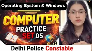 Operating System & Windows |  Practical Set 05 | Delhi Police Constable Exam 2025