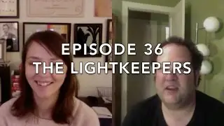 Episode 36: The Lightkeepers