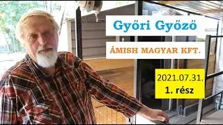 Győri Győző - 2021.07.31. - 1. rész