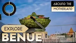 Discover Benue State || Nigeria's Food Basket