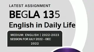 BEGLA 135 SOLVED ASSIGNMENTS 2022-23 IN ENGLISH | BEGLA 135 SOLVED ASSIGNMENTS 2022-23 IN ENGLISH