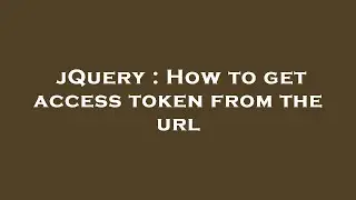 jQuery : How to get access token from the url