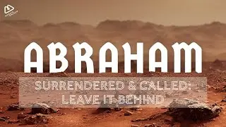 25/01/2026 - Tom Eaton - Abraham: Surrendered and Called