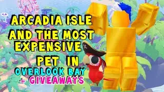 ARCADIA ISLE AND THE MOST EXPENSIVE PET IN OVERLOOK BAY