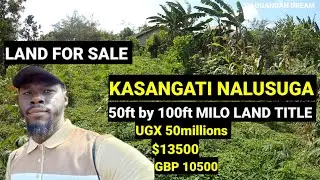 BUYING LAND IN UGANDA - PLOT FOR SALE IN KASANGATI @50 million UGX, $13500, GBP 10500.
