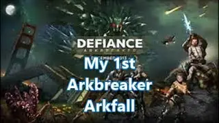 Defiance - My First Arkbreaker Major Arkfall - Arkbreak