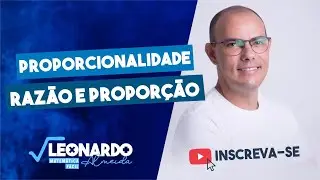 Proporcionalidade - Razão e Proporção