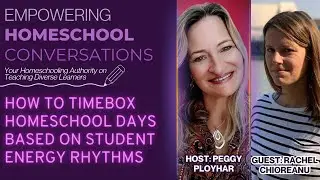 How to Timebox Homeschool Days Based on Student Energy Rhythms