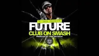 Future- Club On Smash Instrumental (Prod By 808 Mafia)
