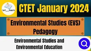 CTET January 2024 | Environmental Studies and Environmental Education | EVS Pedagogy Class 3 #ctet