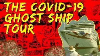 The Covid-19 Ghost Ship Tour