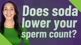 Does soda lower your sperm count?