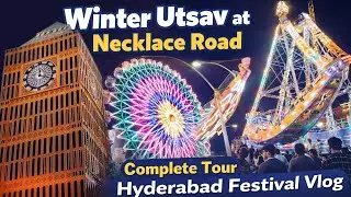 Winter Utsav at Necklace Road | Complete Tour | Hyderabad Festival Vlog