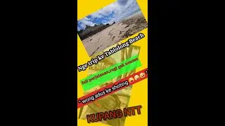 Nge trip ke Pantai Tablolong Kupang Barat NTT   
