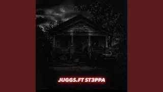 juggs (feat. st3ppa)