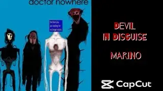 Doctor Nowhere - Devil In Disguise | CapCut Edit |