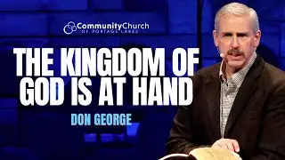 The Kingdom Of God Is At Hand | Community Church of Portage lakes | 12.28.12