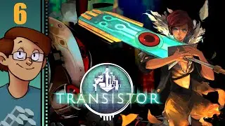 Let's Play Transistor Part 6 - Farewell to Cloudbank, Royce Bracket of Camerata (PS4 Gameplay)