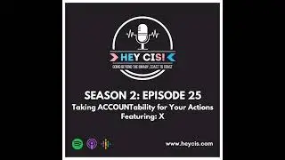 S2: E25: Taking ACCOUNTability for Your Actions with X