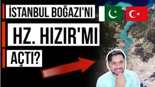 İSTANBUL BOĞAZI'NIN T&Uuml;YLER &Uuml;RPERTEN GİZEMİ - HZ. HIZIR VE ZULKARNEYN | Pakistan Reviews | Reaction