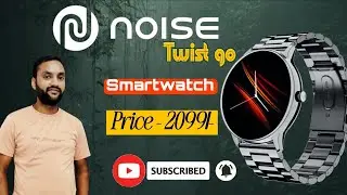 I Tried the New Noise Go Twist Smartwatch unboxing & review