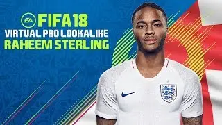 FIFA 18 | VIRTUAL PRO LOOKALIKE TUTORIAL - RAHEEM STERLING