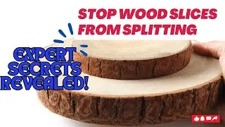 How to Prevent Wood Slices from Splitting: Expert Tips