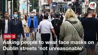 COVID-19: Asking people to wear face masks on Dublin streets 'not unreasonable' - Luke O'Neill