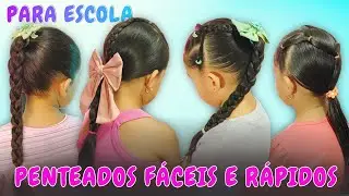 4 PENTEADOS INFANTIS  FÁCEIS E RÁPIDOS 😍 PENTEADOS DE CRIANÇA - penteados para escola