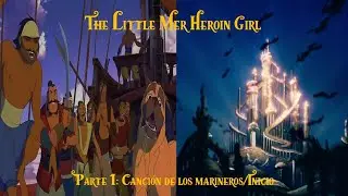 The Little Mer Heroin Girl (1989) 🧜🏻‍♀️ Parte 1 Canción de los marineros/El Inicio