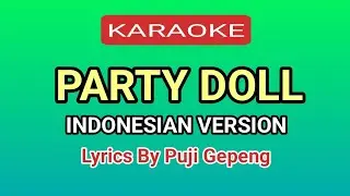 PARTY DOLL INDONESIA VERSION KARAOKE @pujigepeng27 