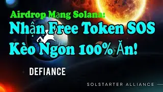 Airdrop Solstarter Mạng Solana Nhận Free Token SOS K&egrave;o Ngon 100% Ăn