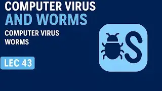 Computer Virus and Worms | Computer Virus | Worms | Cyber Security | Lec 43