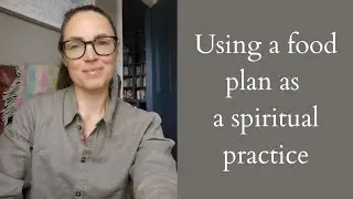 Using a food plan as a spiritual practice