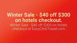 EasyClickTravel.com Coupon | Winter Sale - $40 off $300 on h