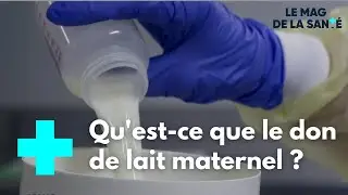 Lait maternel : un appel urgent au don - Le Magazine de la Santé