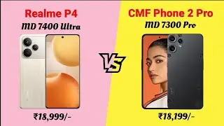 Realme P4 Vs CMF Phone 2 Pro Detailed Comparison 