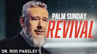 Palm Sunday with Dr. Rod Parsley