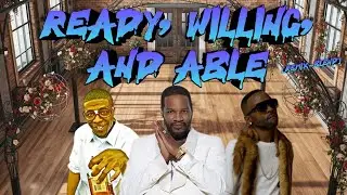 Ready, Willing, & Able (Remix-Blend) Ron Ron, Jahiem, & Bishop YoungDon Dotta