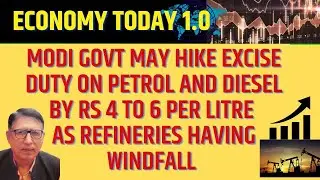 Modi Govt to Hike Excise Duty on petrol-diesel by Rs 4 to 6 per litre as Refineries having Windfall 