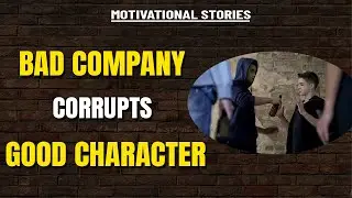 Bad company corrupts good character  | Motivational Stories  | PMC English