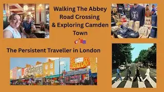 Walking The Beatles Abbey Road Crossing & Exploring Camden Town - The Persistent Traveller in London