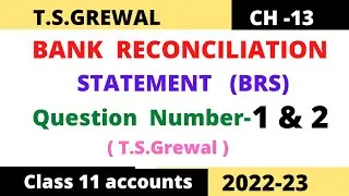 Bank Reconciliation Statement (BRS) Chapter -13 T.S.Grewal Solution question -1& 2 Class 11accounts
