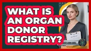 What Is An Organ Donor Registry?