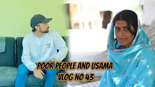 I AM HELPING TWO POOR FAMILY || POOR PEOPLE AND Usama ||VLOG NO 43 