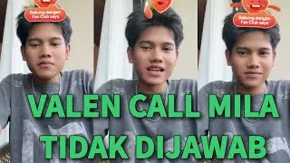 MELEDAK VIRAL!🔥VALEN CALL MILA TAPI TIDAK DIJAWAB. BEGINI KEADAAN MILA TERNYATA