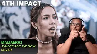 THE AUDACITY | 마마무 (MAMAMOO) - Where Are We Now | 4TH IMPACT COVER | REACTION