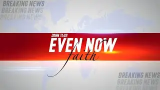 #Even Now Faith# - Ps. Ashirwad