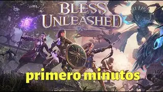 bless unleashed / primero minutos MMOrpg action combat